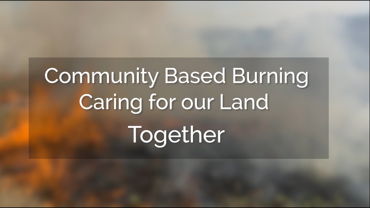 Community-Based Burning: Caring for our Land Together