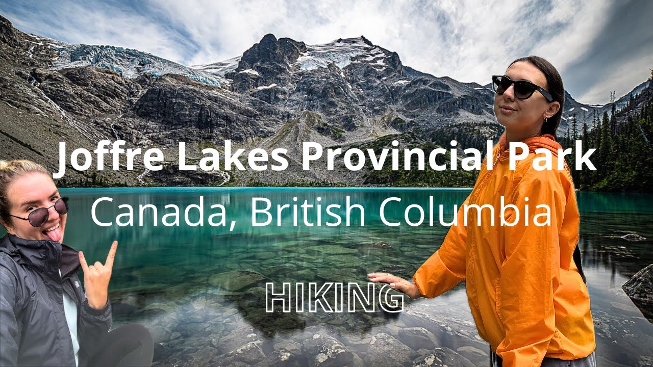 Joffre Lakes, Canada, British Columbia. HIKING THE BEST 