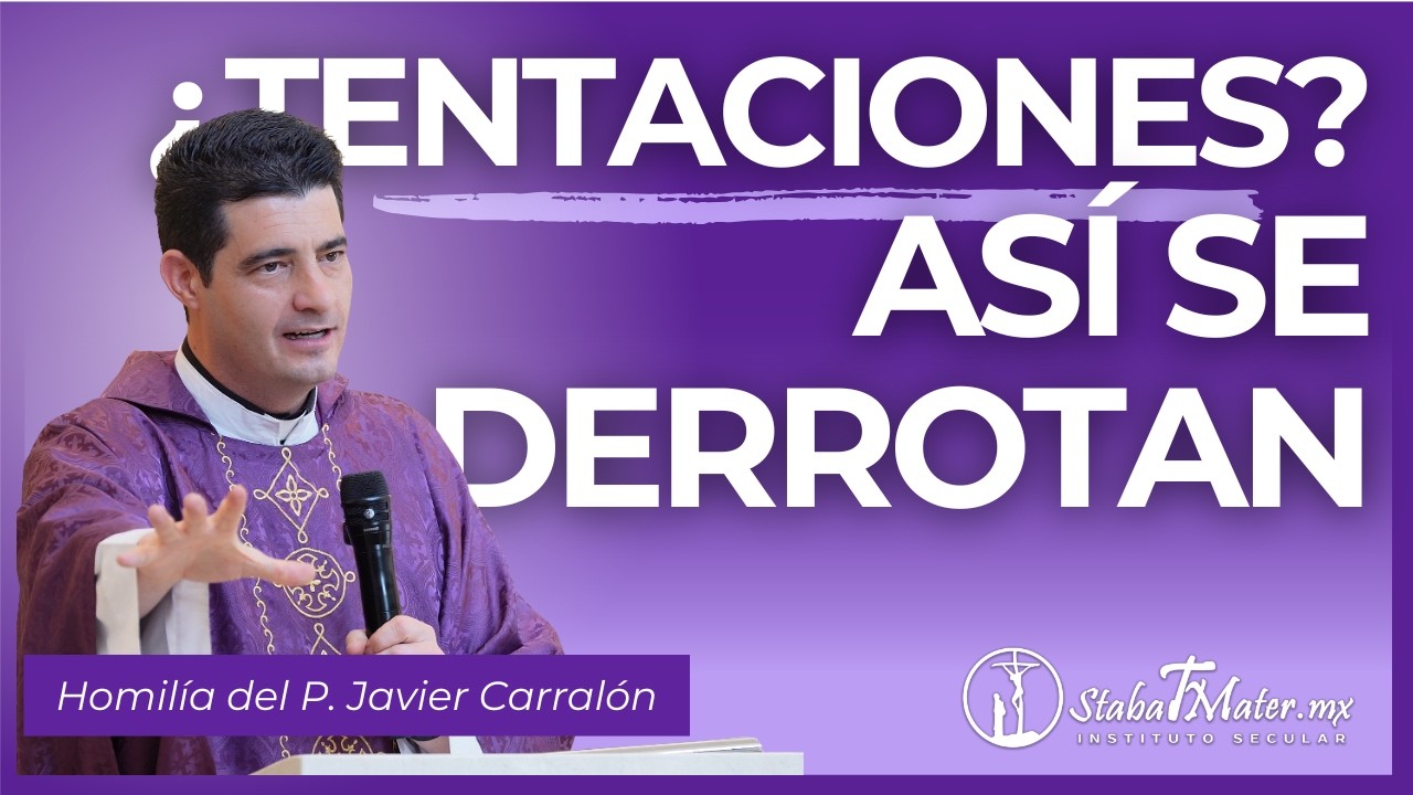 Si haces esto, Vencerás Toda Tentacion | Evangelio de hoy | Homilía de hoy | P. Javier Carralón |