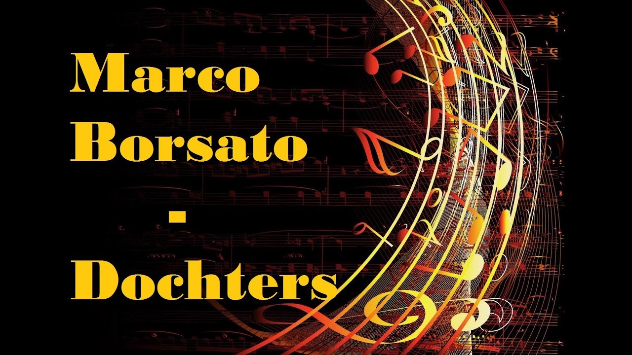 Marco Borsato - Dochters  -  Dutch Lyrics