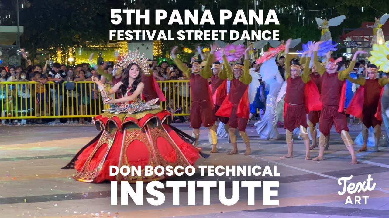 5TH PANA PANA FESTIVAL STREET DANCE:DON BOSCO TECHNICAL INSTITUTE