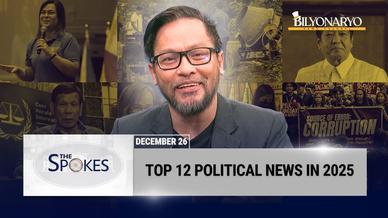 The Spokes: Top 12 Political News in the Philippines 2025 | Atty. Ed Chico