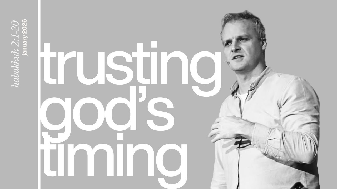 Trusting God's Timing | FAITH IN THE DARKNESS | Habakkuk 2:1-20