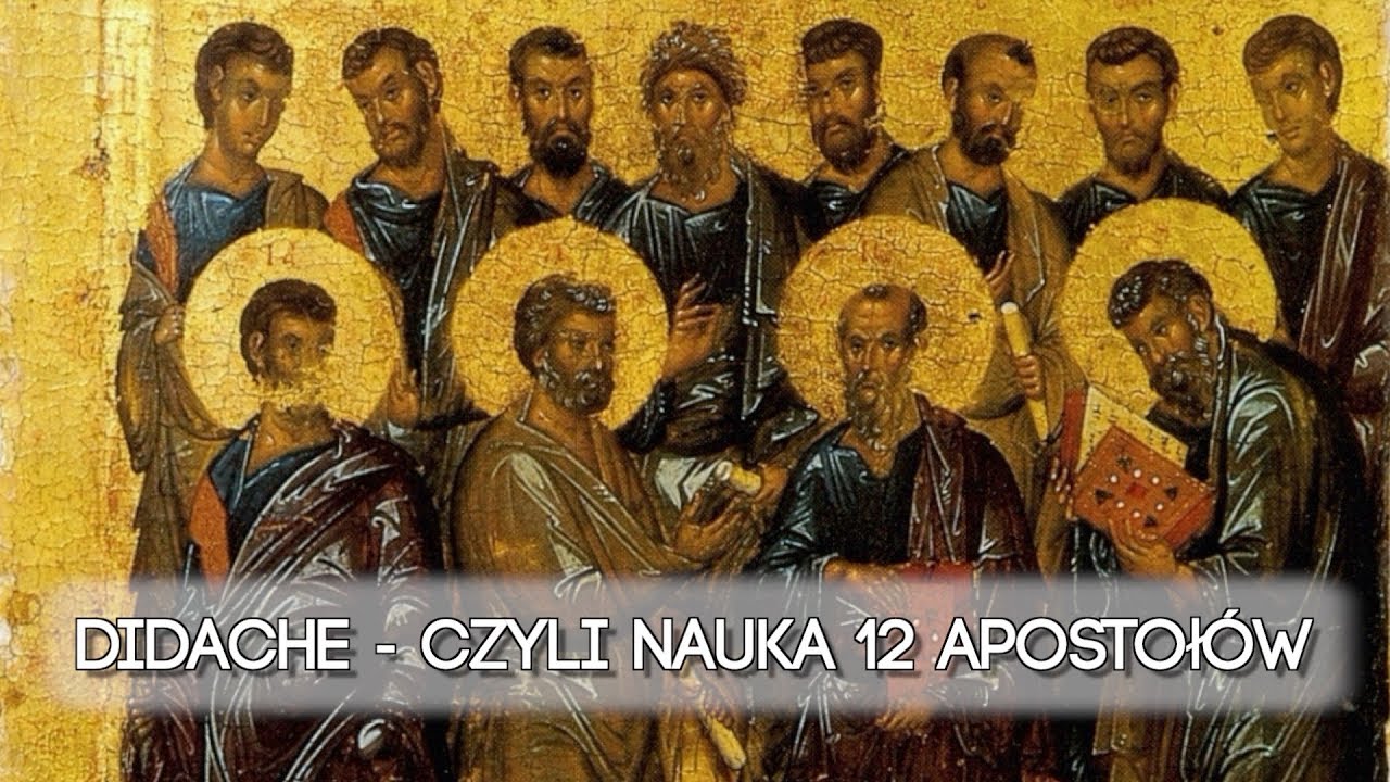 DIDACHE (czyli Nauka 12 Apostoł&oacute;w).