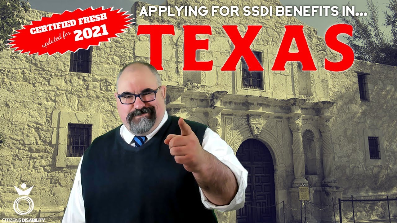 Applying for SSDI Benefits in Texas - Updated for 2021 | Citizens Disability