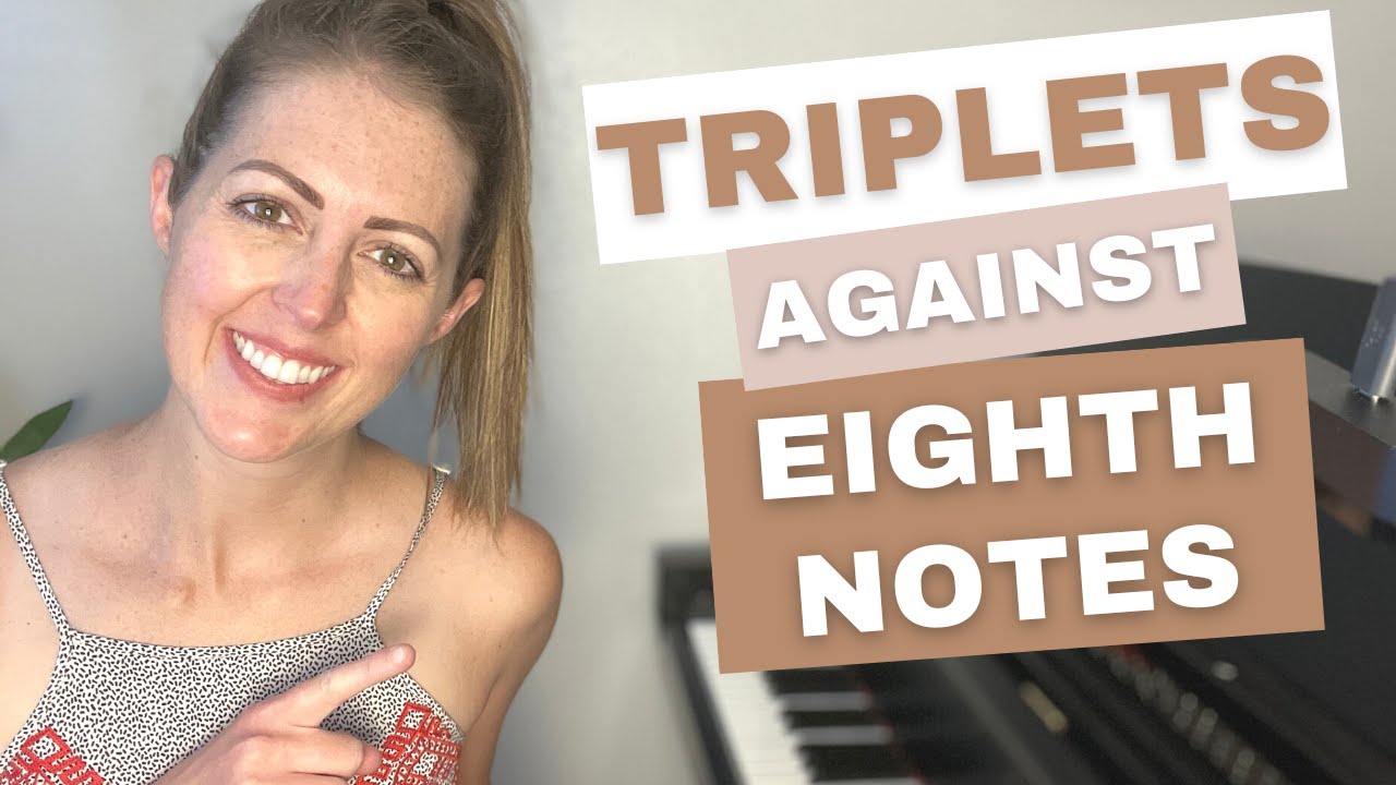 How Do You Play Triplets Against 8th Notes On The Piano? (Updated)