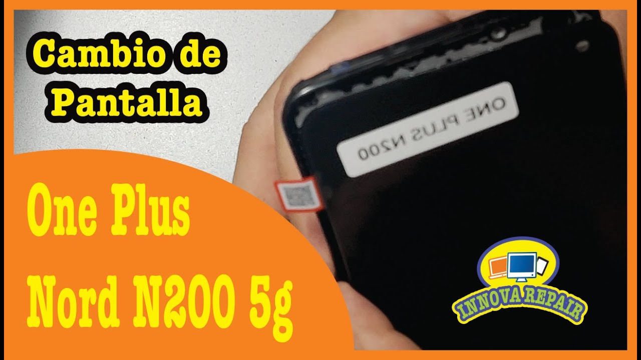 One Plus Nord N200 5g Cambio de Pantalla