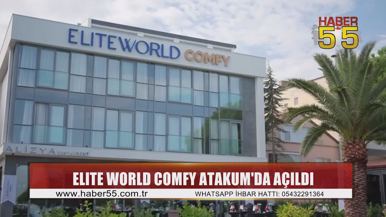 Elite World Comfy Otel Atakum’da açıldı