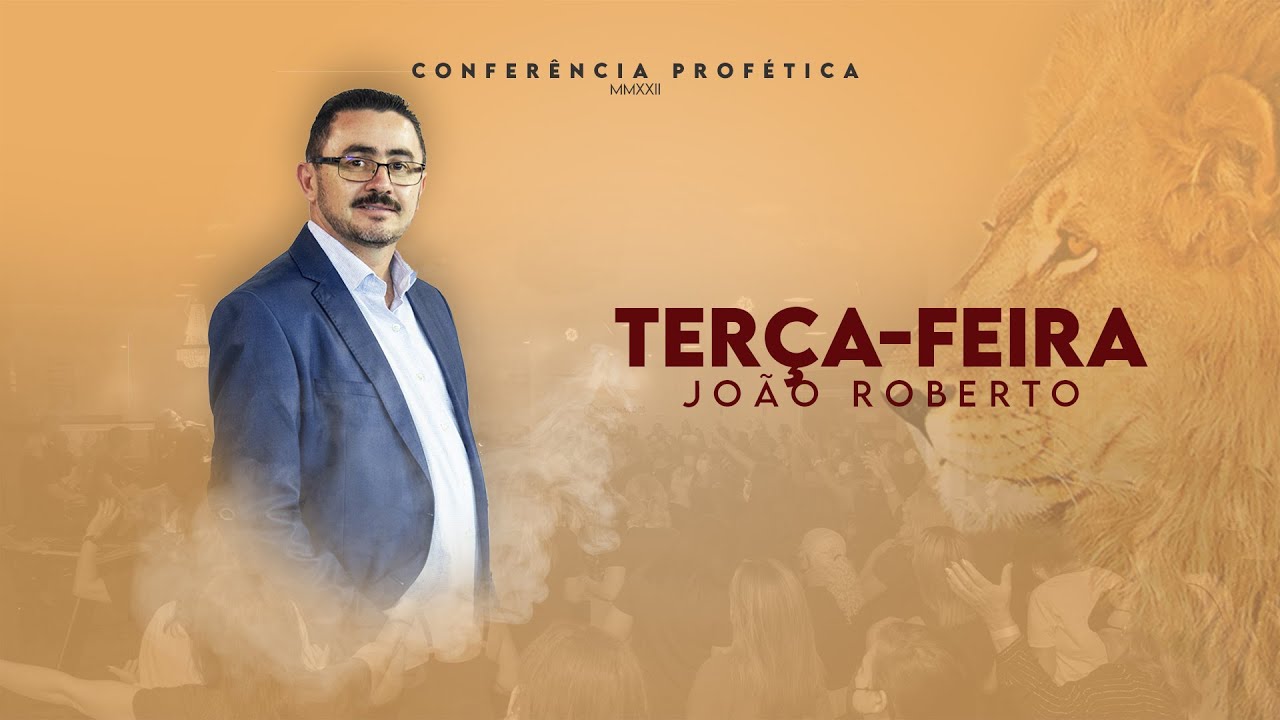 João Roberto - Conversão ao profético - 01/03/2022 #ConferênciaProfetica