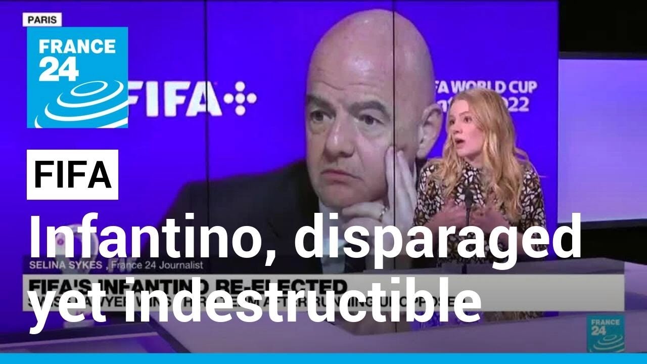 FIFA chief Infantino - disparaged yet indestructible &bull; FRANCE 24 English