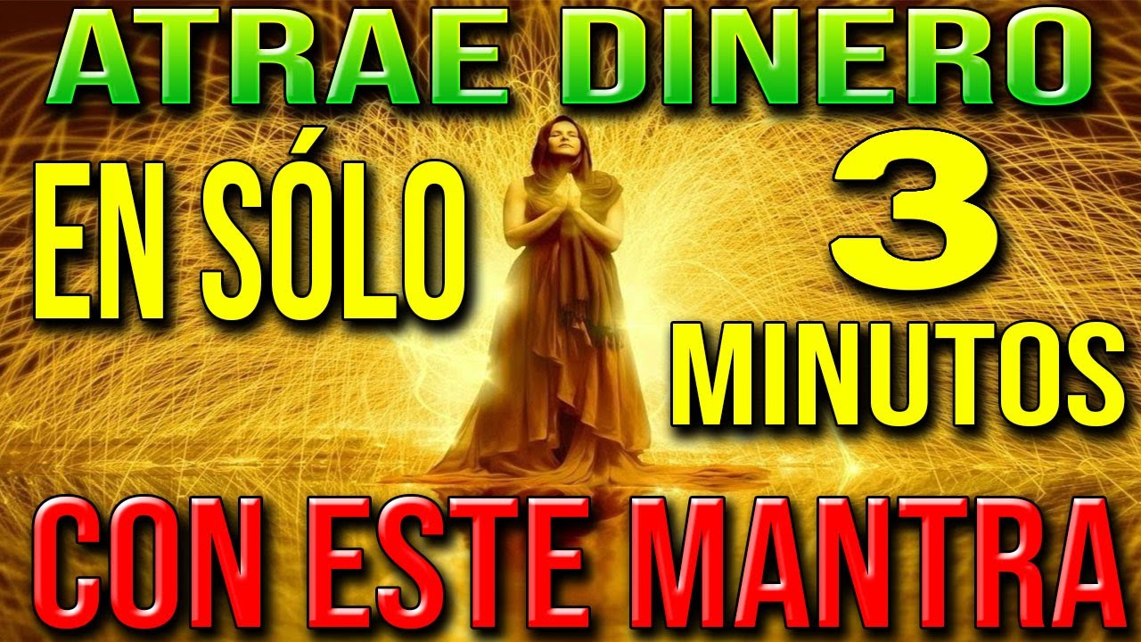 MANTRA PARA ATRAER DINERO URGENTE EN MENOS DE 3 MINUTOS - PODEROSO MANTRA PROSPERIDAD!