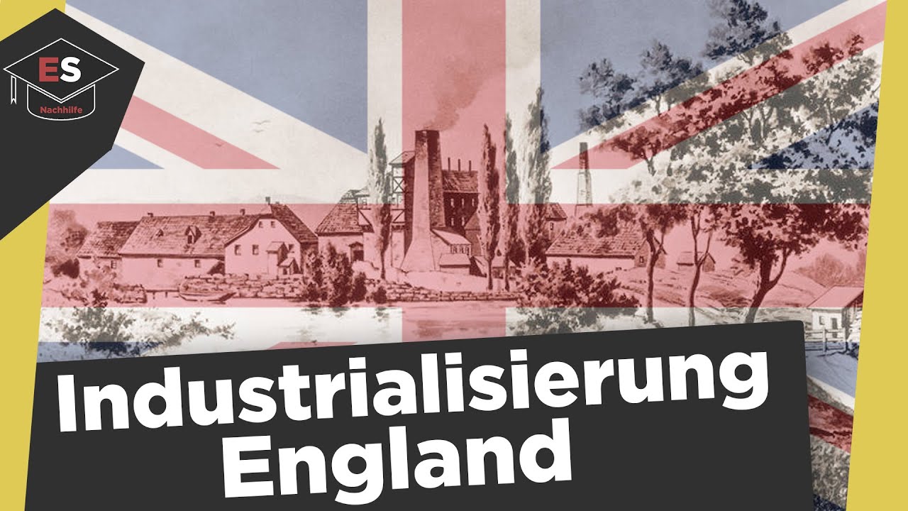 Industrialisierung England: Vorreiter Gro&szlig;britannien - Industrielle Revolution: Warum England?