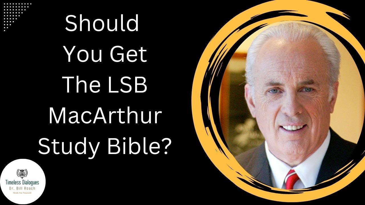 John MacArthur Legacy Standard Bible (LSB) Study Bible Review: Should You Get It?