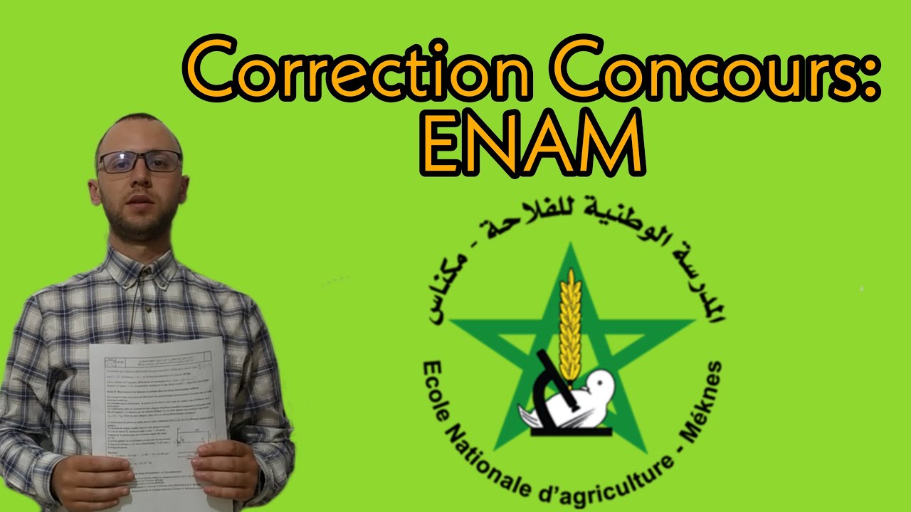 Correction concours ENAM 2009 partie : physique تصحيح مباراة المدرسة الوطنية للفلاحة