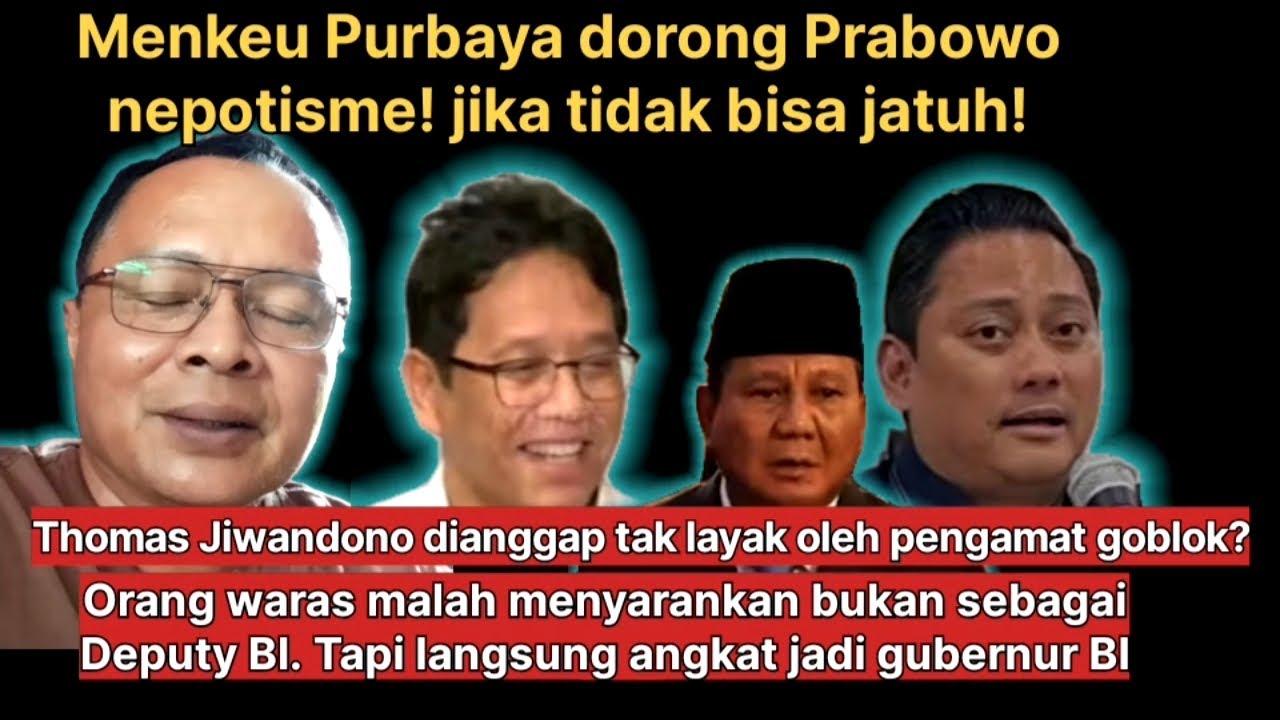 Merinding! Menkeu Purbaya. Prabowo terancam jatuh jika tak nepotisme dg menyusupkan ponakannya ke BI