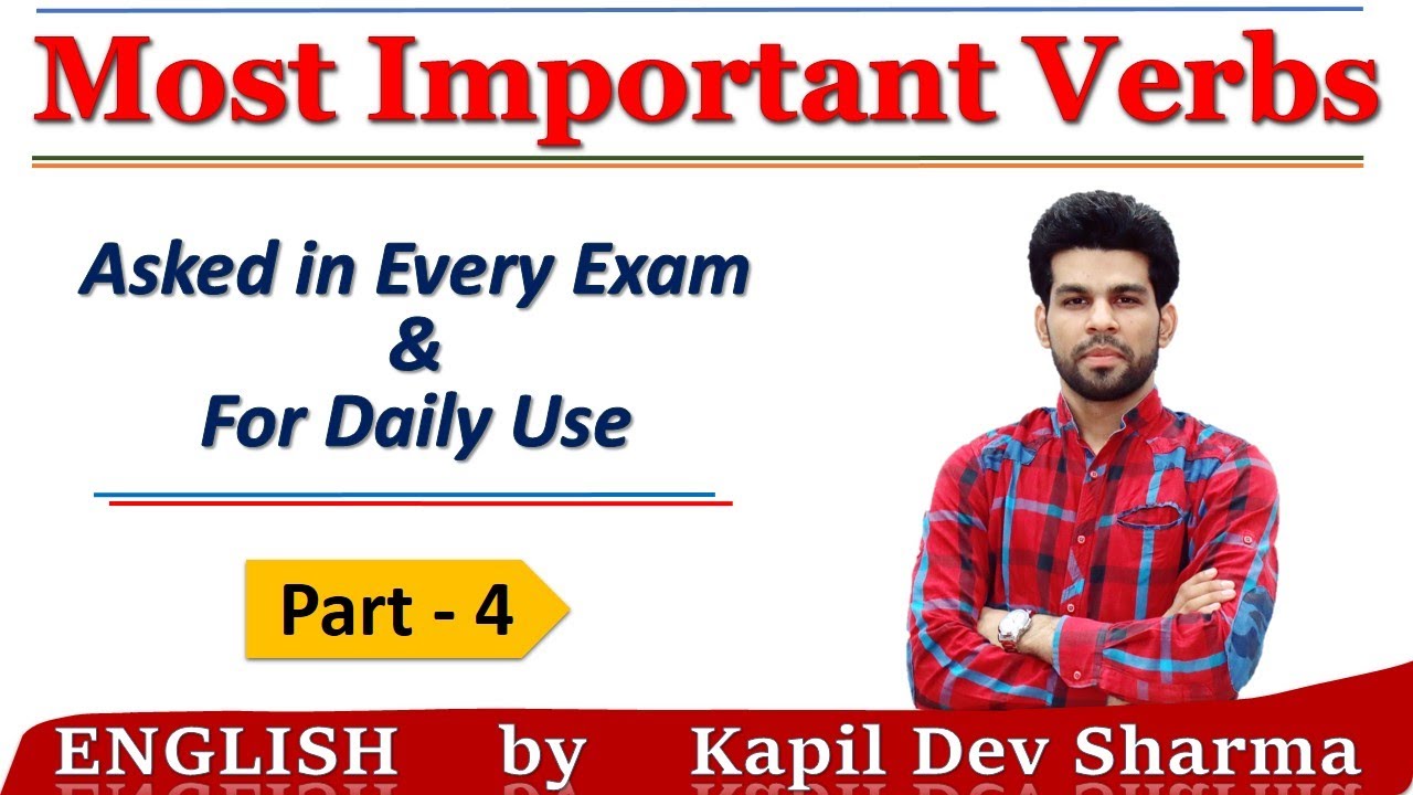 Most Important Verbs asked in Competitive Exams and for Daily Use English by Kapil Dev Sharma