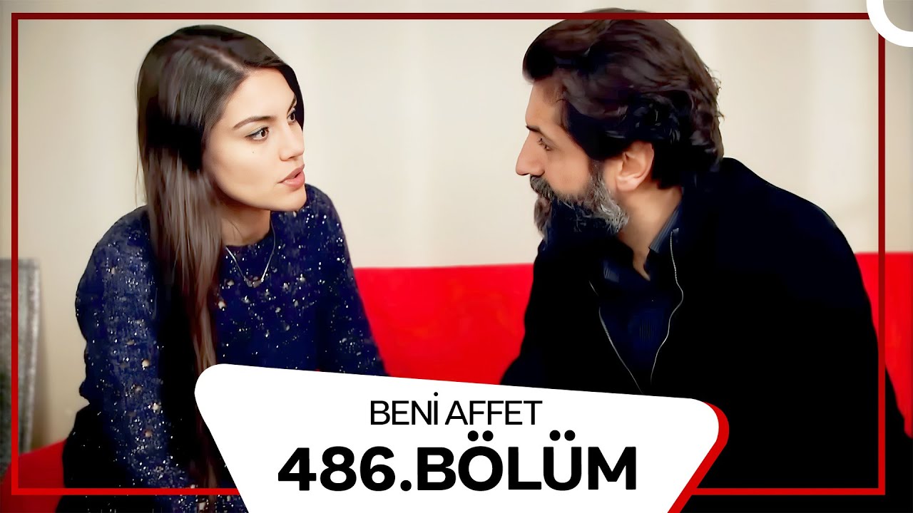 Beni Affet 486. Bölüm