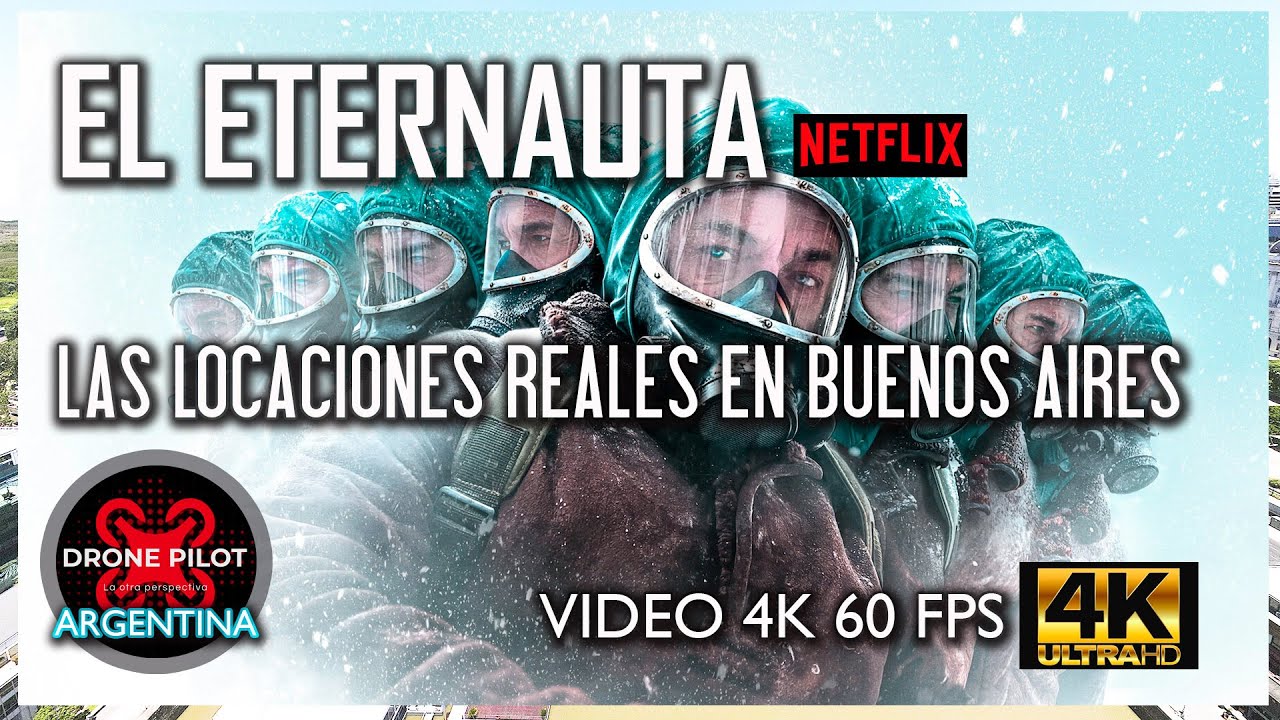 EL ETERNAUTA - Las Locaciones Reales en Buenos Aires