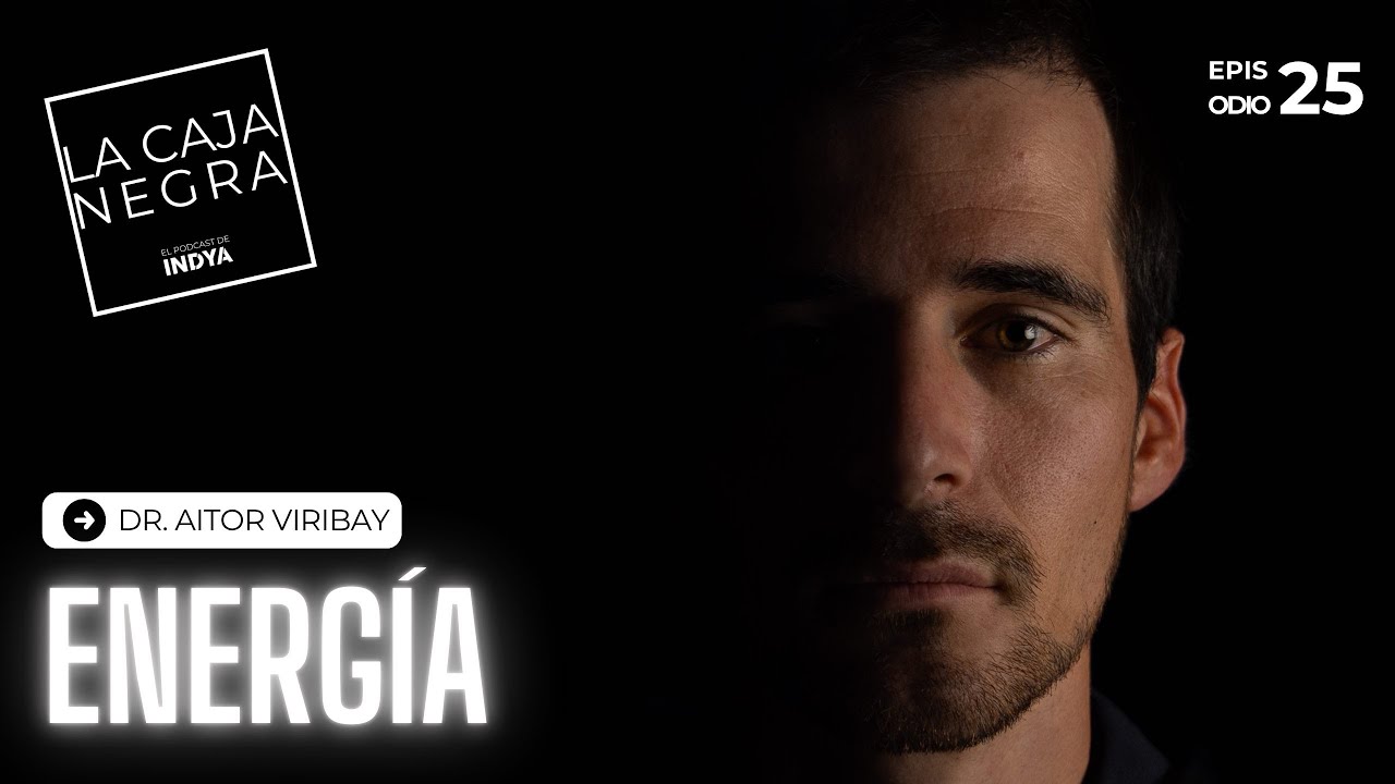 Dr. AITOR VIRIBAY - NUTRICIÓN Y METABOLISMO - La Caja Negra, El Podcast de INDYA.