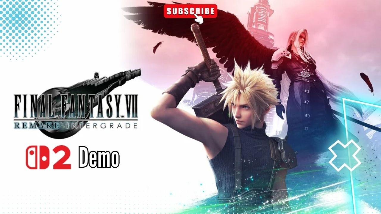 FINAL FANTASY REMAKE INTERGRADE SWITCH 2 FULL DEMO