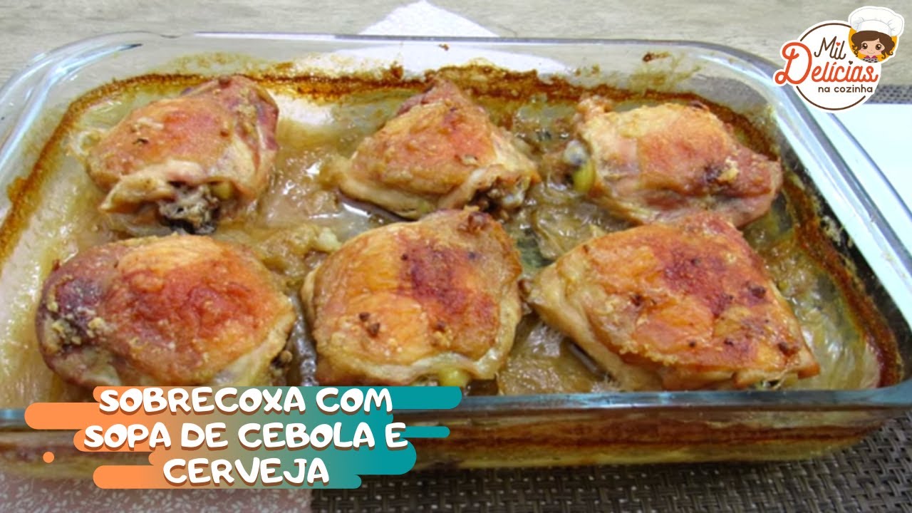 SOBRECOXA  C/ SOPA DE CEBOLA E CERVEJA - MIL DELÍCIAS NA COZINHA