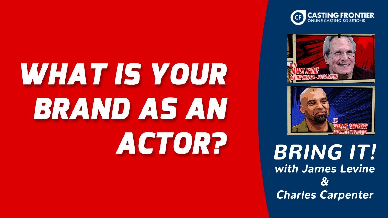 What Is Your Brand As An Actor? | Bring It! Ep 6