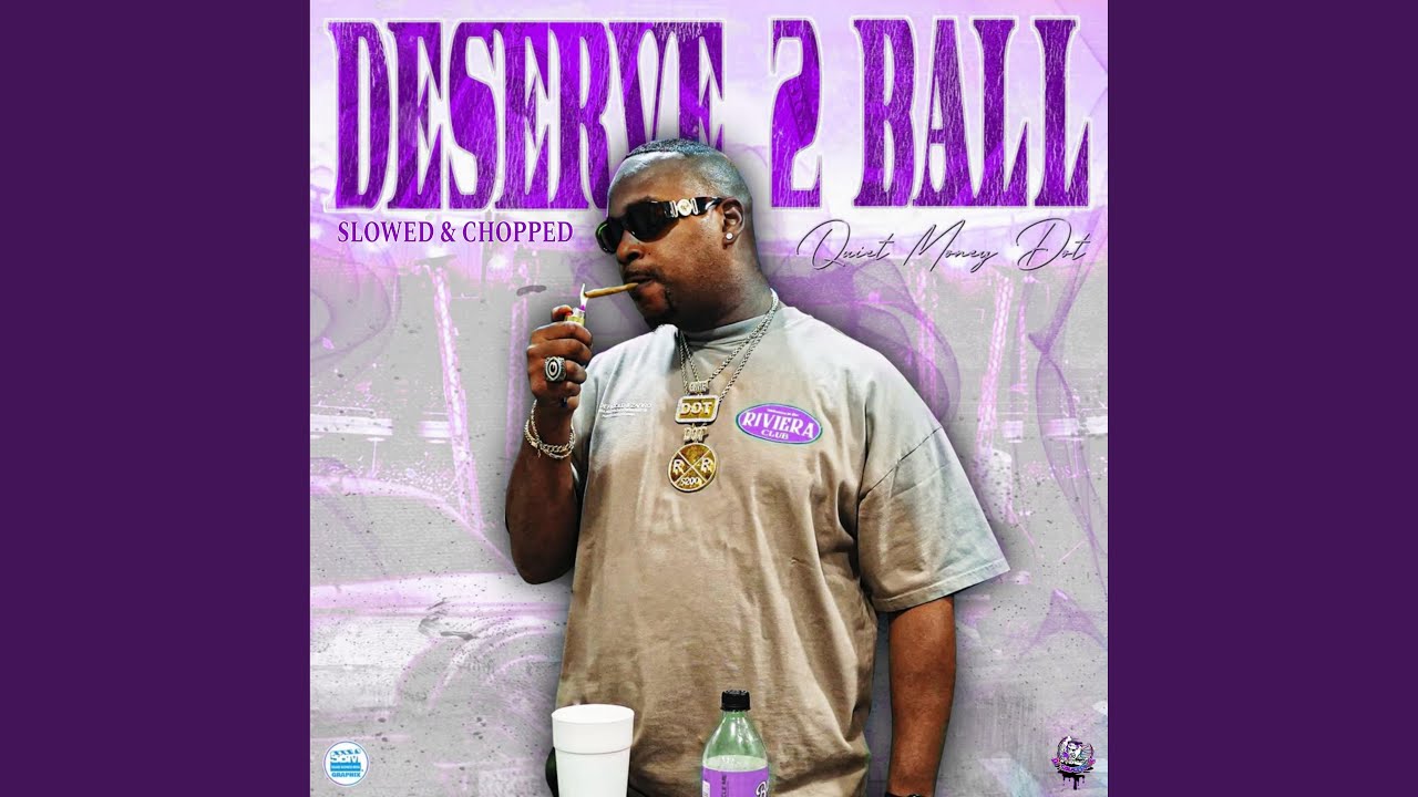 Deserve 2 Ball (Slowed & Chopped)