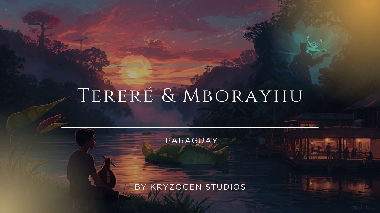 Tereré & Mborayhu | Paraguay | Missing You Day Special