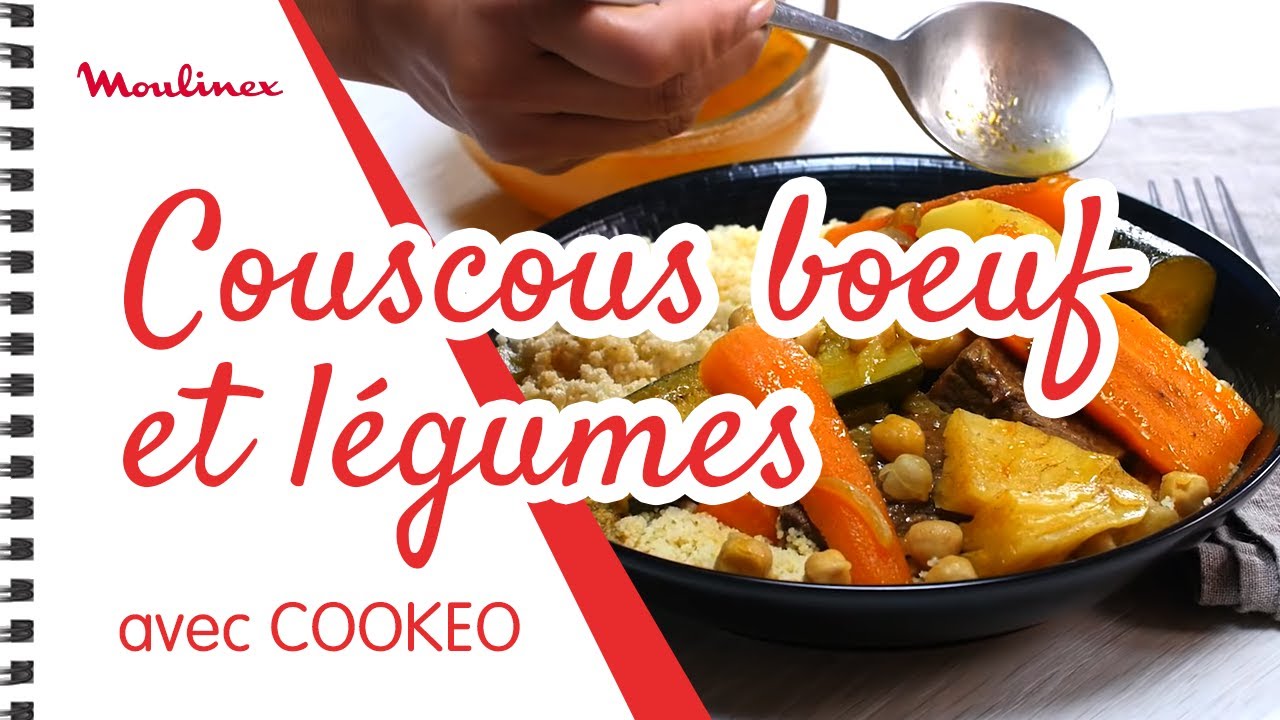 Couscous au b&oelig;uf et aux l&eacute;gumes avec COOKEO | Les recettes Moulinex