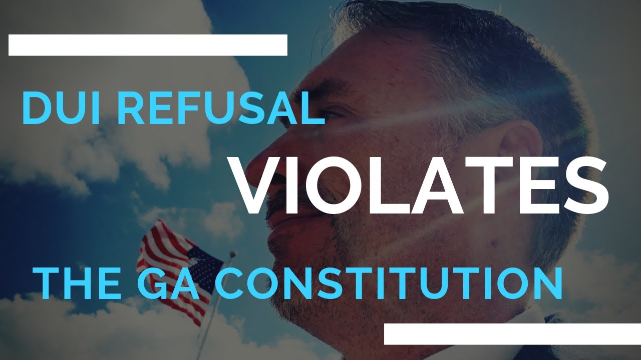 DUI Breath Test Refusal - Unconstitutional In- GA