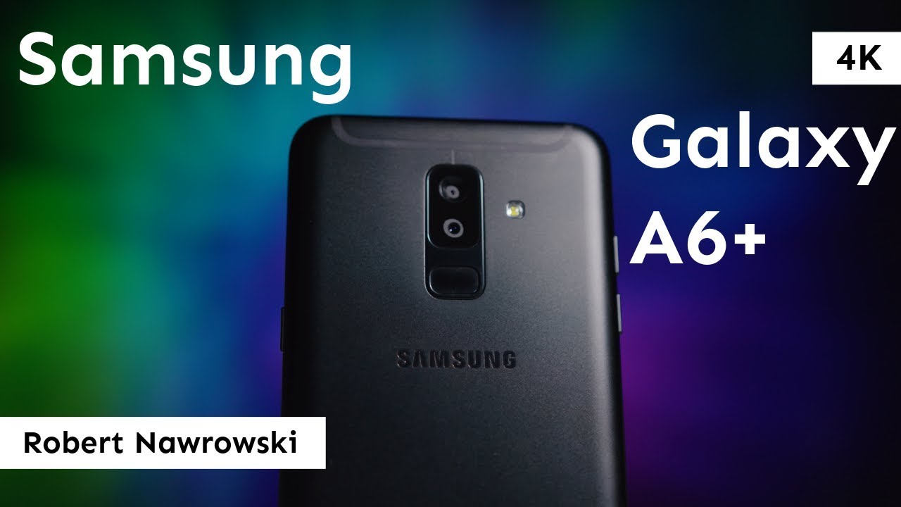 Samsung Galaxy A6+ Recenzja | Robert Nawrowski