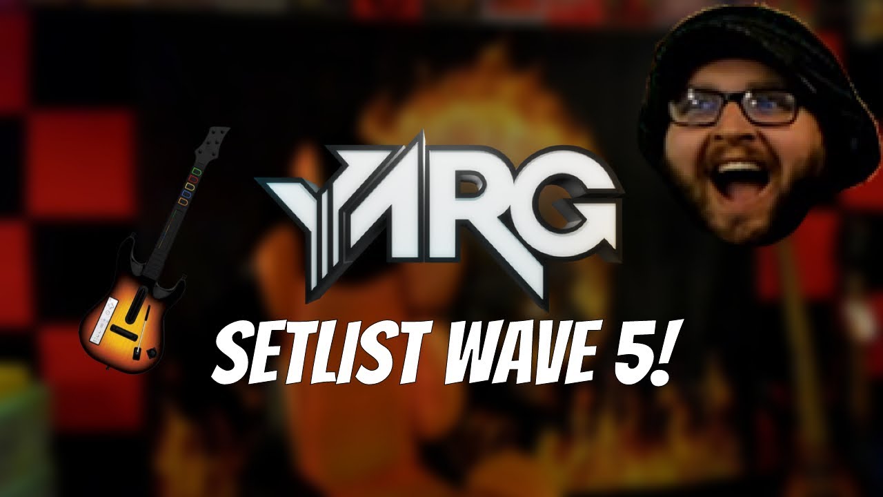 YARG (Yet Another Rhythm Game) - Setlist Wave 5 - Full Playthrough!