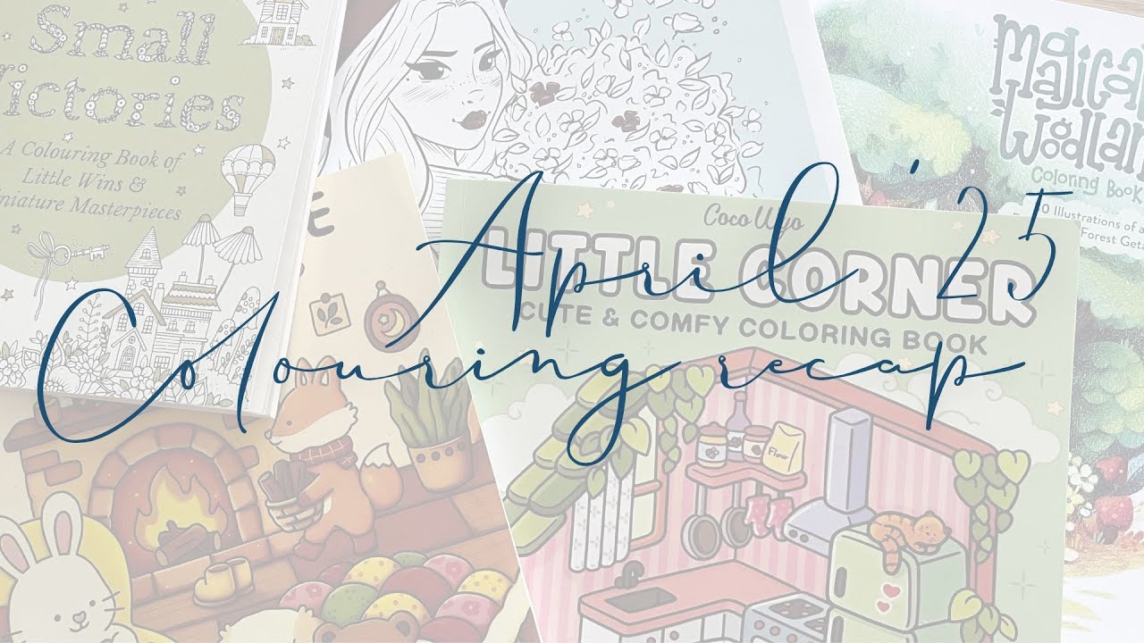 April '25 coloring recap | Adult coloring