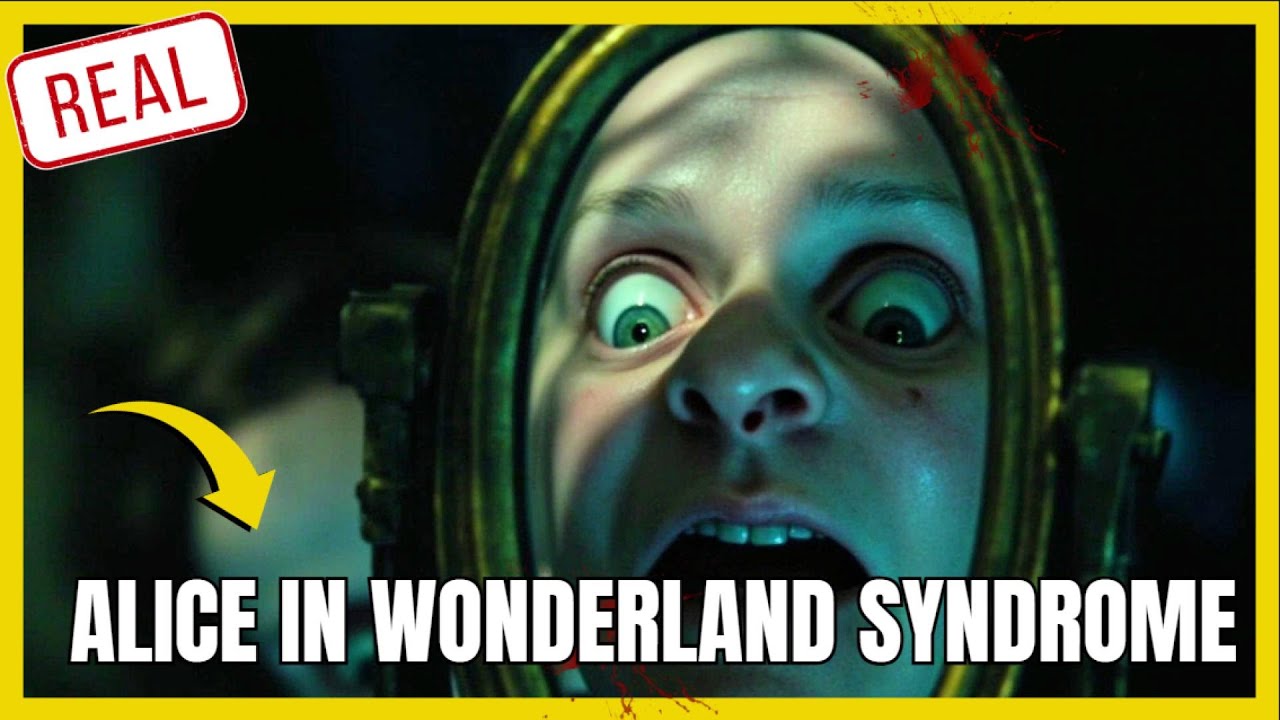 Alice in Wonderland Syndrome: The Real Story  - True Medical Mysteries