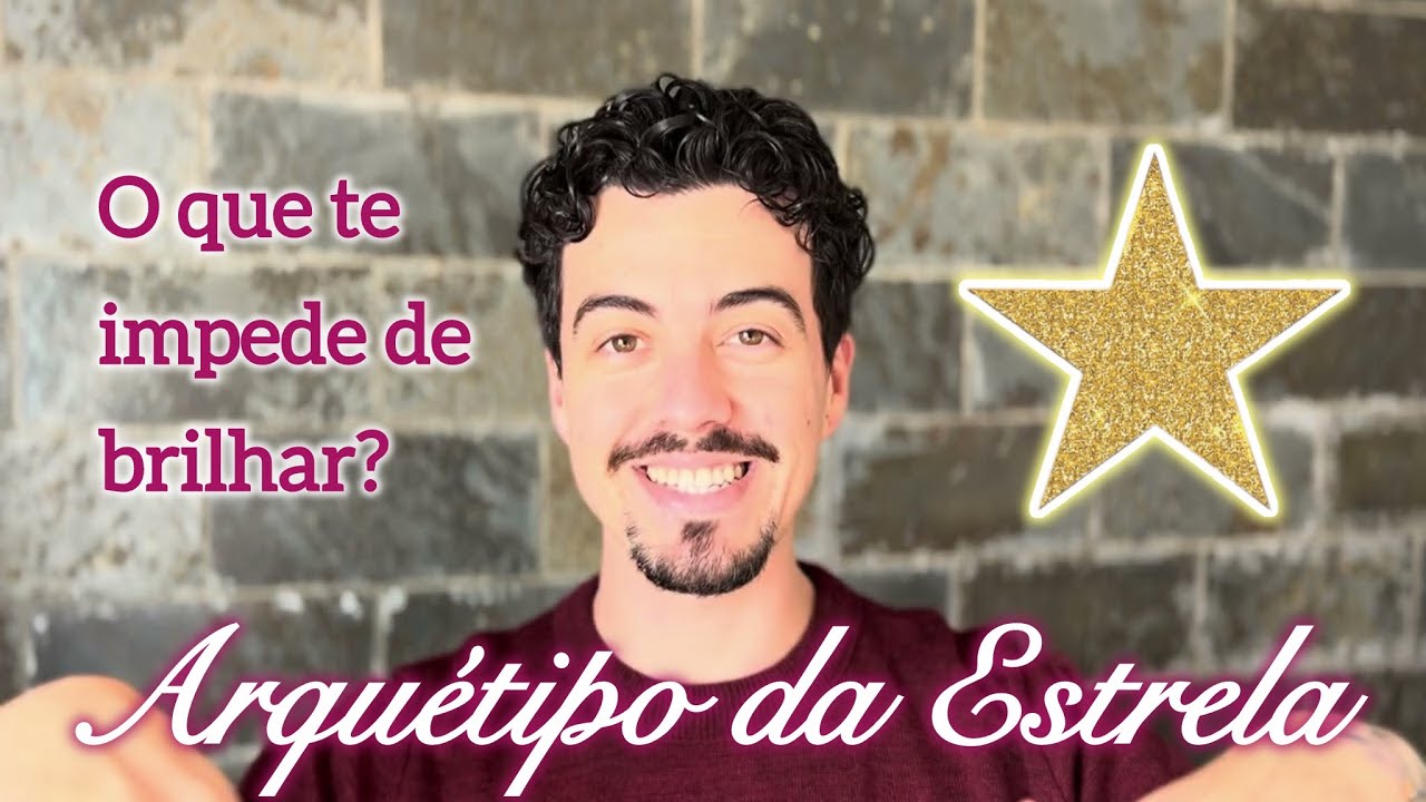Arquétipo da Estrela - O que te impede de brilhar? | Minha experiência