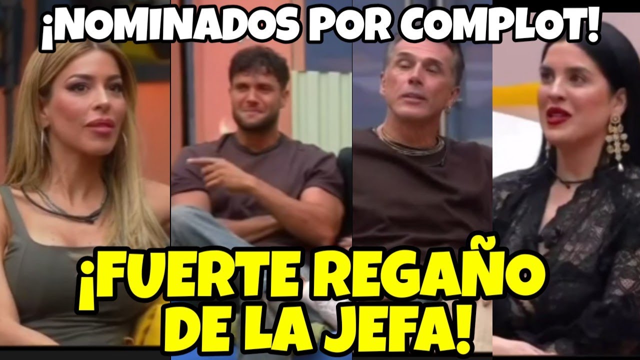NOMINADOS POR COMPLOT 💥 FUERTE REGAÑO DE LA JEFA! LA CASA DE LOS FAMOSOS 6 EN VIVO #lcdlf6 