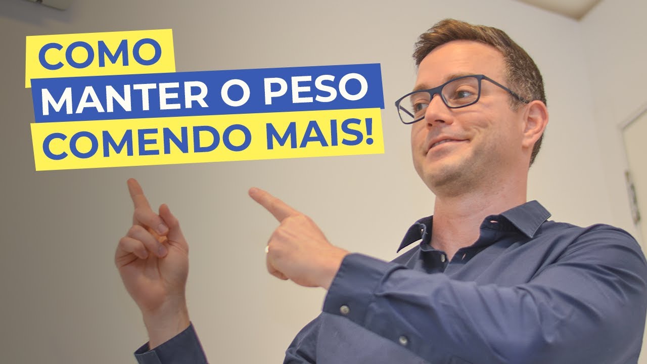 A ESTRAT&Eacute;GIA QUE MANT&Eacute;M O PESO MESMO COMENDO MAIS (COMPROVADO)