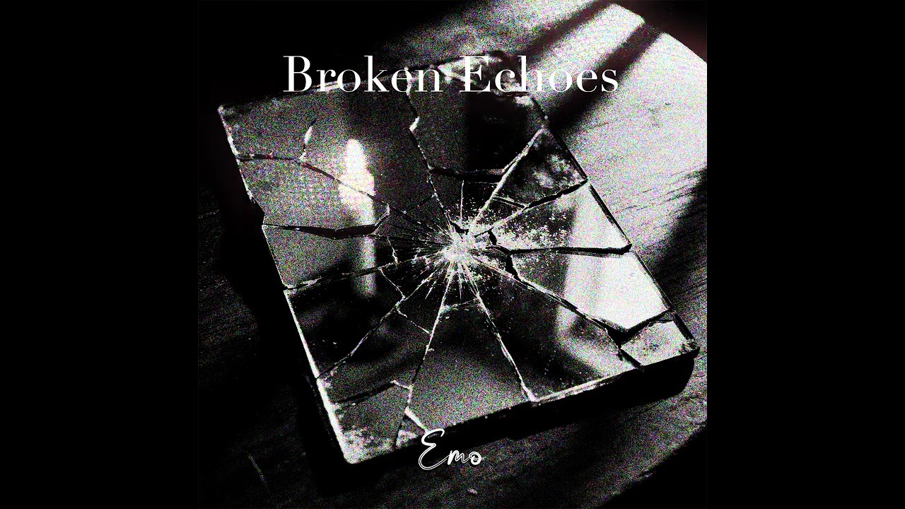 Broken Echoes - Emo