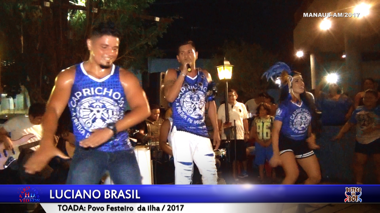 Boteco do Boi 15.01.2017 /Luciano Brasil / Toada: Povo festeiro  da ilha (Parintins HD® Vídeos