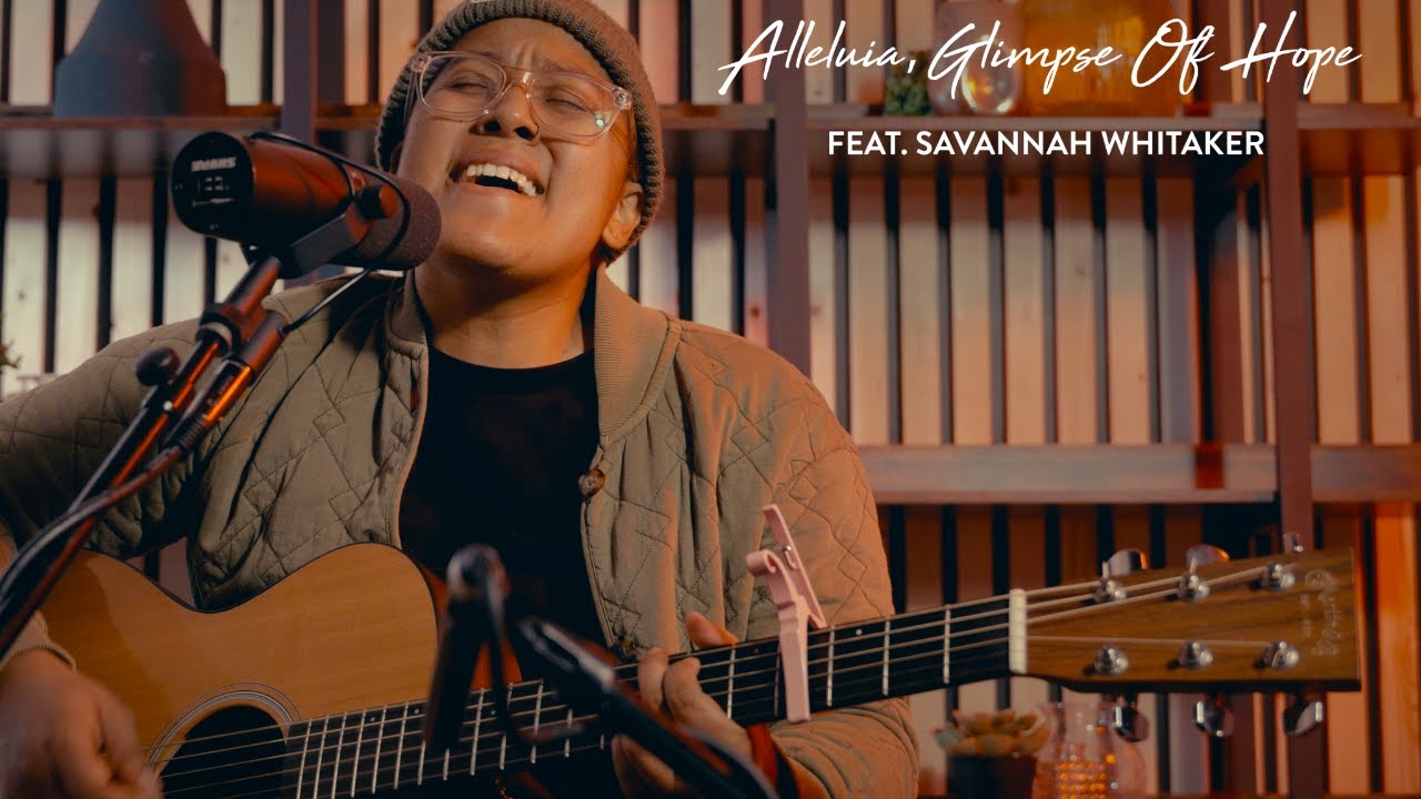 Alleluia, Glimpse of Hope | Savannah Whitaker, Hymnal Records