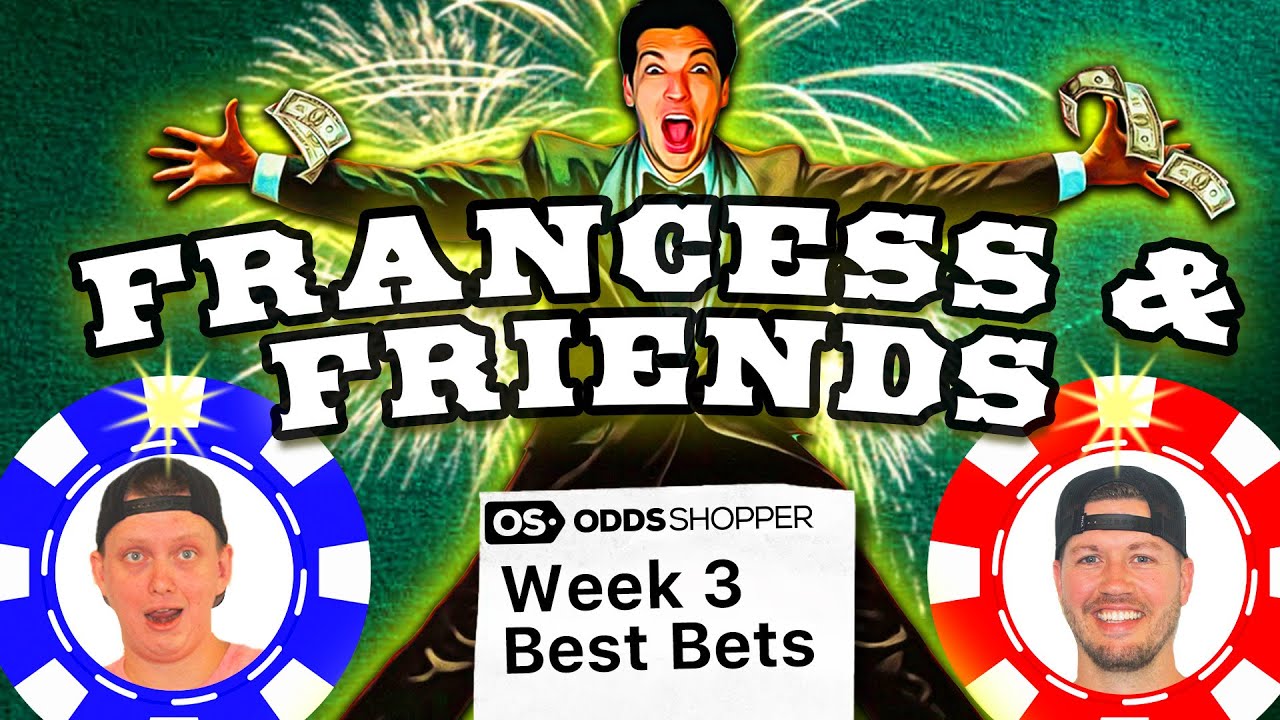 Week 3 NFL Best Bets & Predictions | Francess & Friends