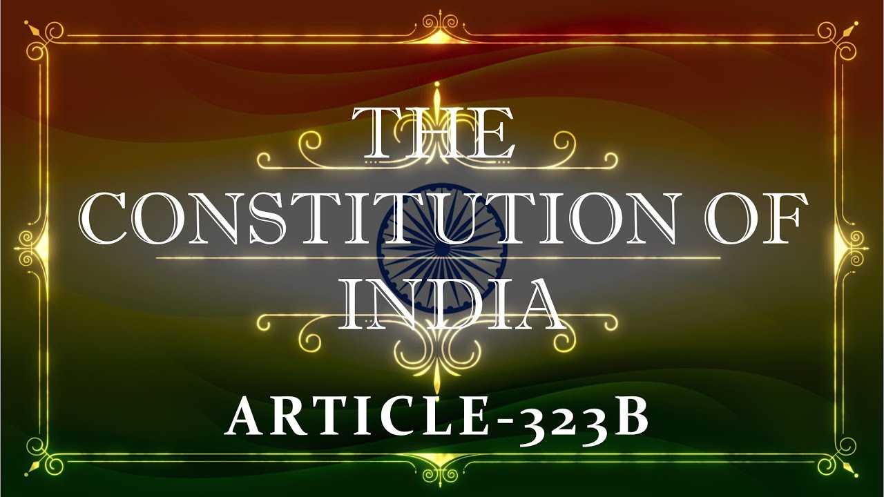 THE CONSTITUTION OF INDIA | ARTICLE 323B | with explanation |Listen and Share an article every day|