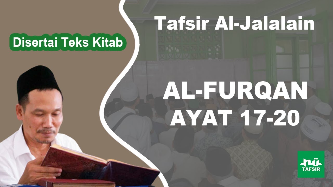 Ngaji Tafsir Al-Jalalain # Al-Furqan # Ayat 17-20 # Disertai Teks Kitab | Gus Baha Terbaru