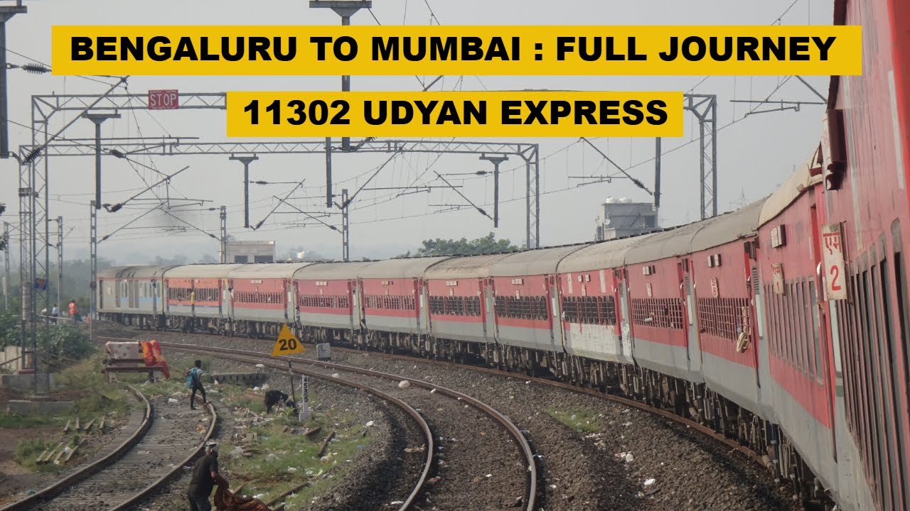 Bengaluru To Mumbai : Full Journey : 11302 KSR Bengaluru - Mumbai CSMT Udyan Express