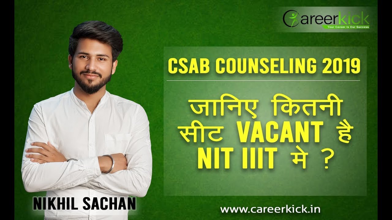 csab counselling 2019 Available Vacant seat Nit and IIIT
