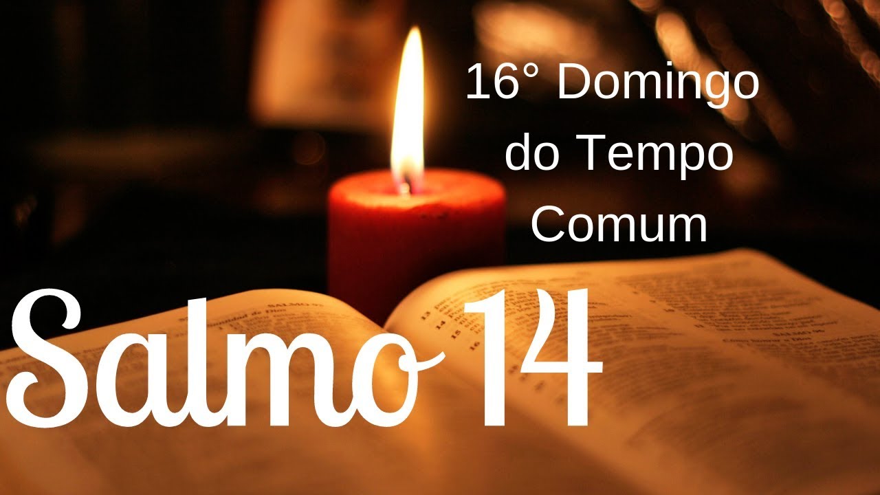 Salmo 14  Senhor, quem morará em vossa casa?