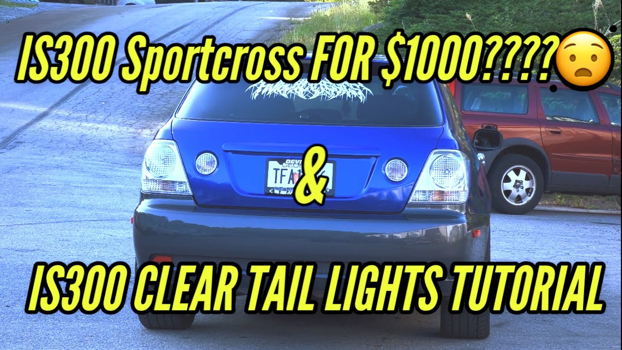 How To Clear IS300 Tail Lights | Sportcross For $1000??? 4K