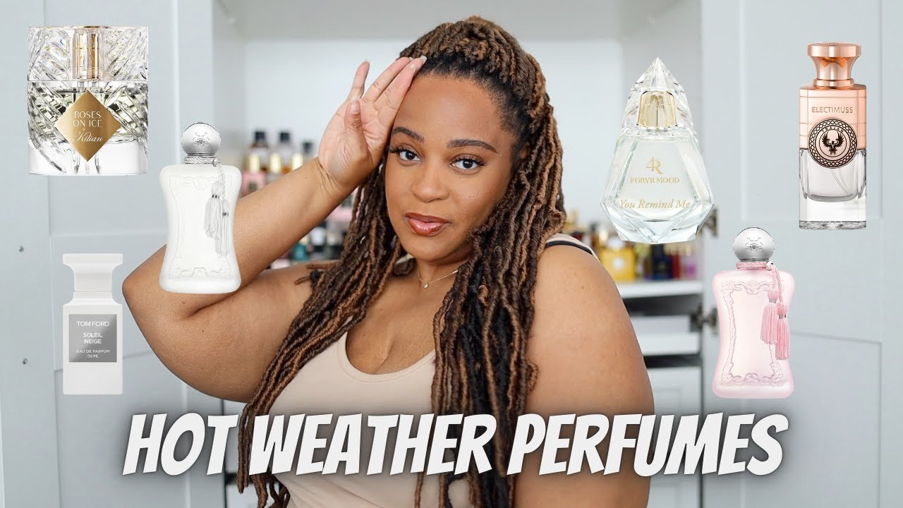 THE BEST PERFUMES FOR HOT WEATHER