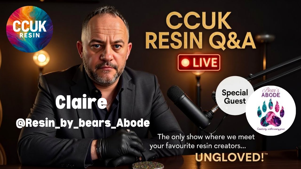 CCUK Resin Q&A LIVE with special Guest Claire @Resin_by_bears_abode