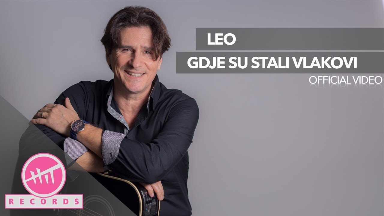 Leo - Gdje su stali vlakovi (OFFICIAL VIDEO)